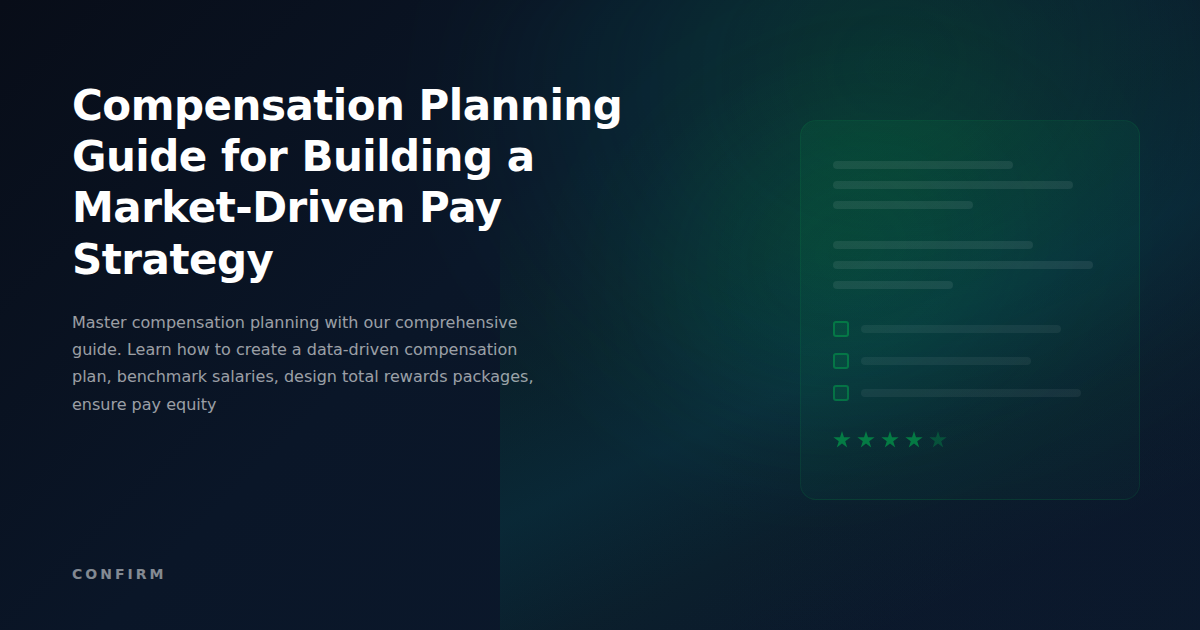 Compensation Planning Guide: The Complete Framework for Building a Market-Driven Pay Strategy