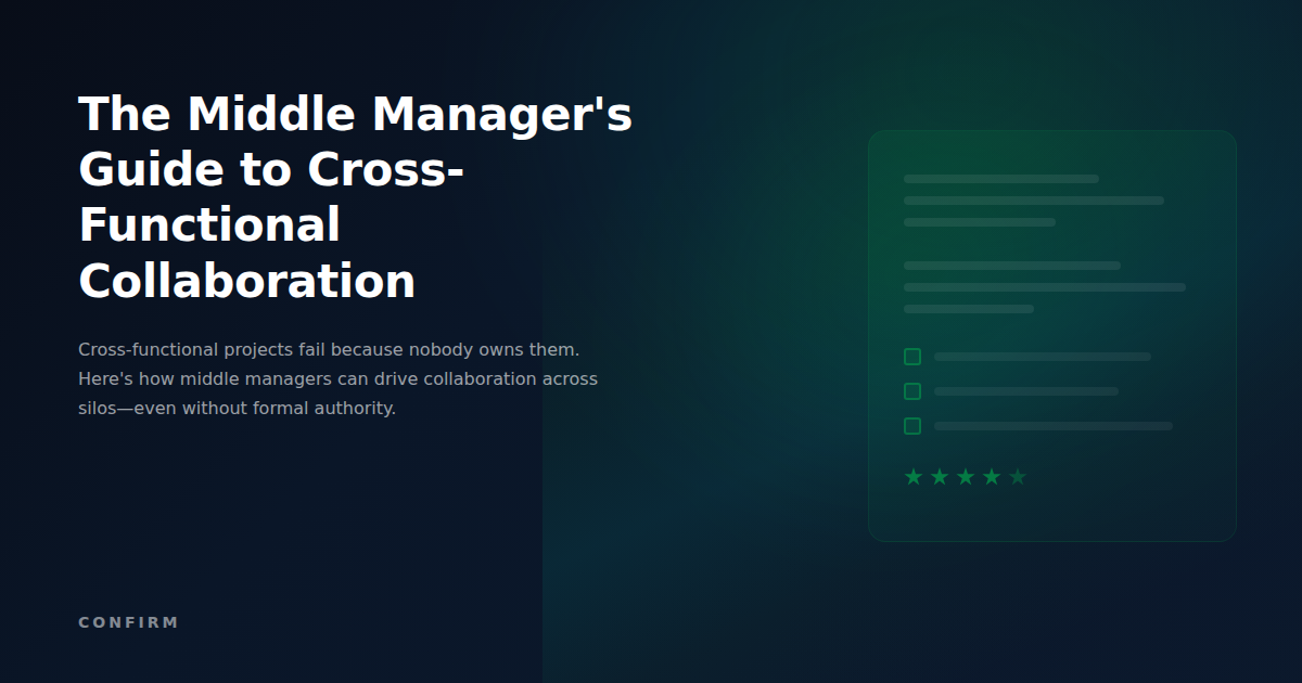 The Middle Manager's Guide to Cross-Functional Collaboration: How to Lead Without Authority