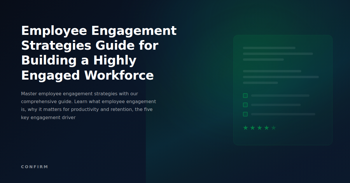 Employee Engagement Strategies Guide: The Complete Framework for Building a Highly Engaged Workforce