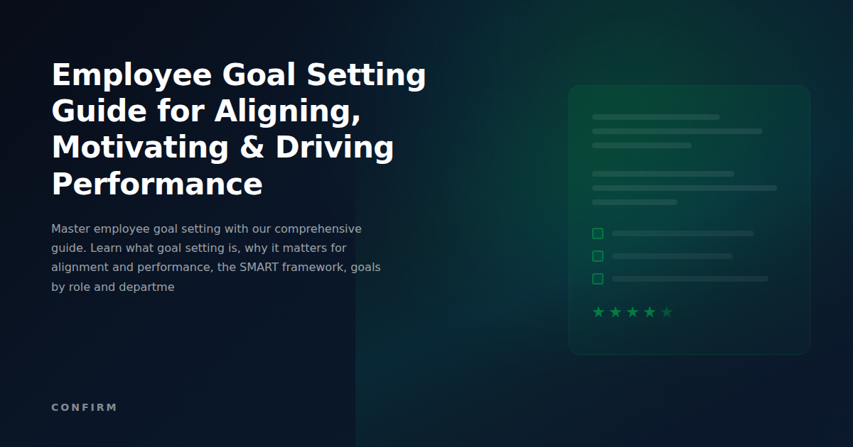 Employee Goal Setting Guide: The Complete Framework for Aligning, Motivating & Driving Performance