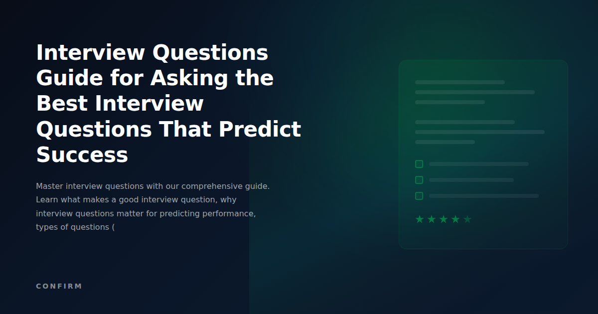 Interview Questions Guide: The Complete Framework for Asking the Best Interview Questions That Predict Success