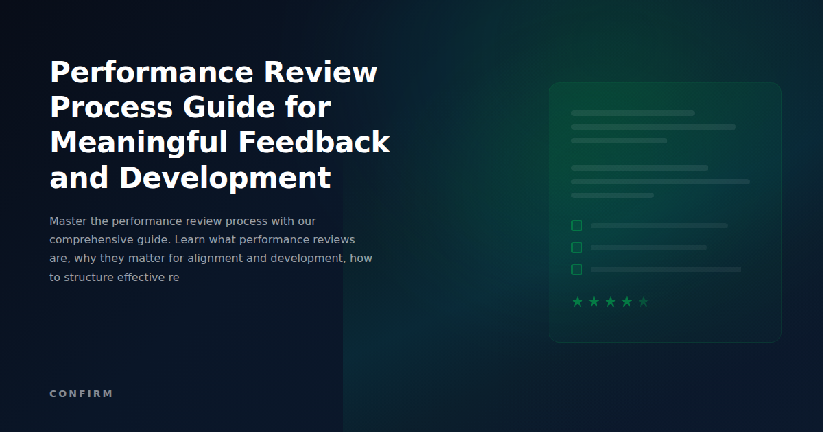 Performance Review Process Guide: The Complete Framework for Meaningful Feedback and Development