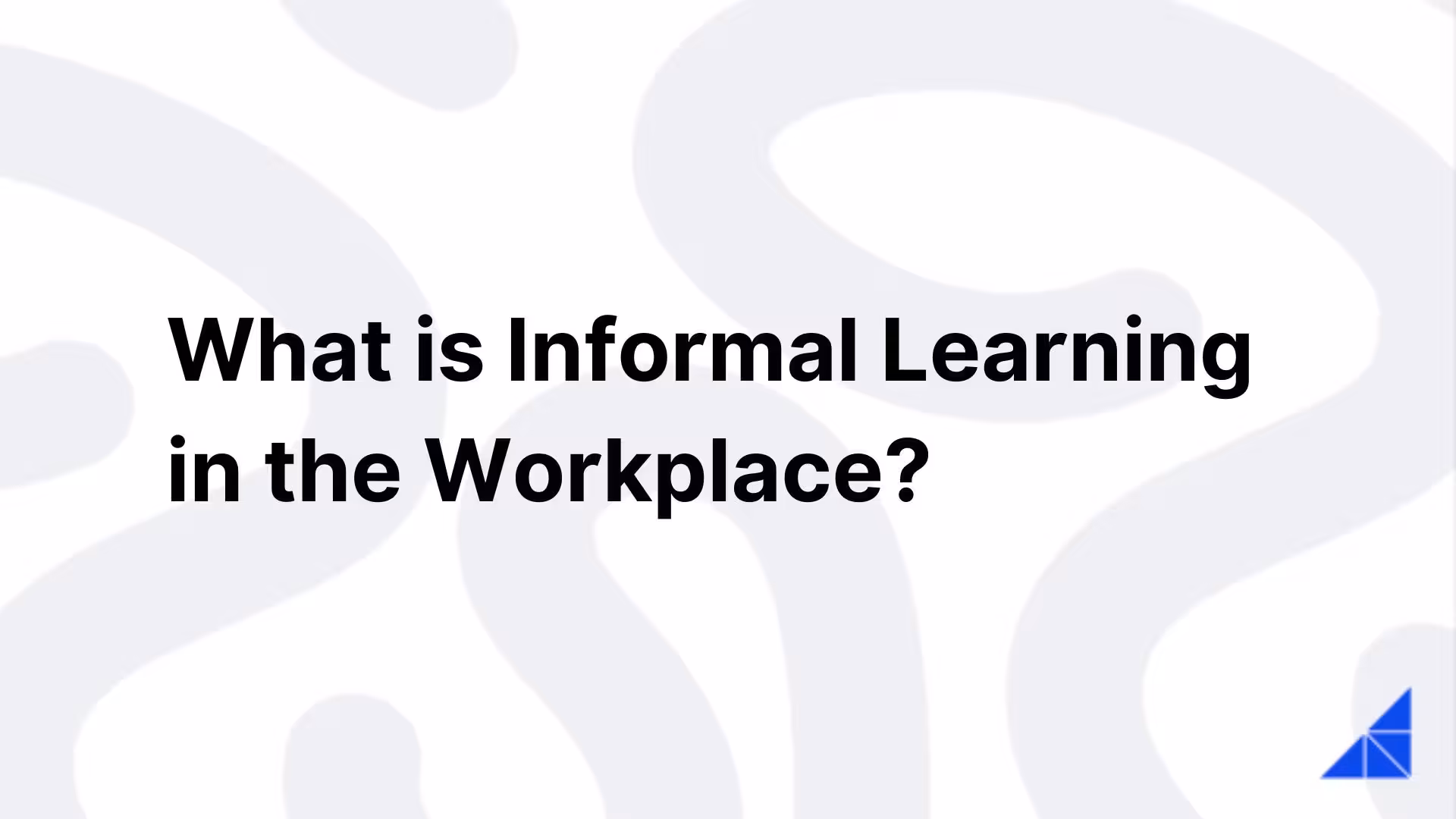 Post image for What is Informal Learning in the Workplace?