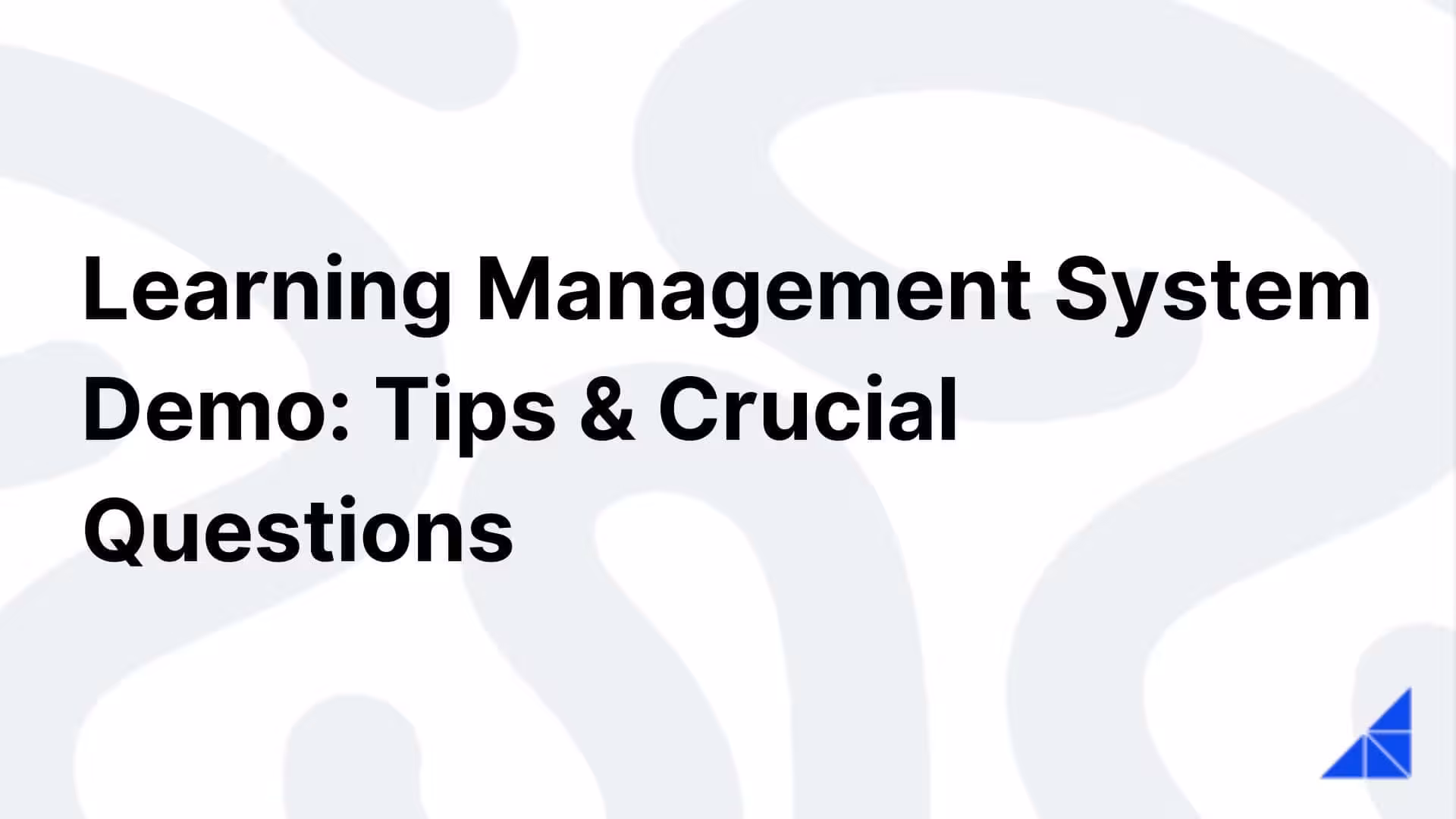 Post image for Learning Management System Demo: Tips & Crucial Questions