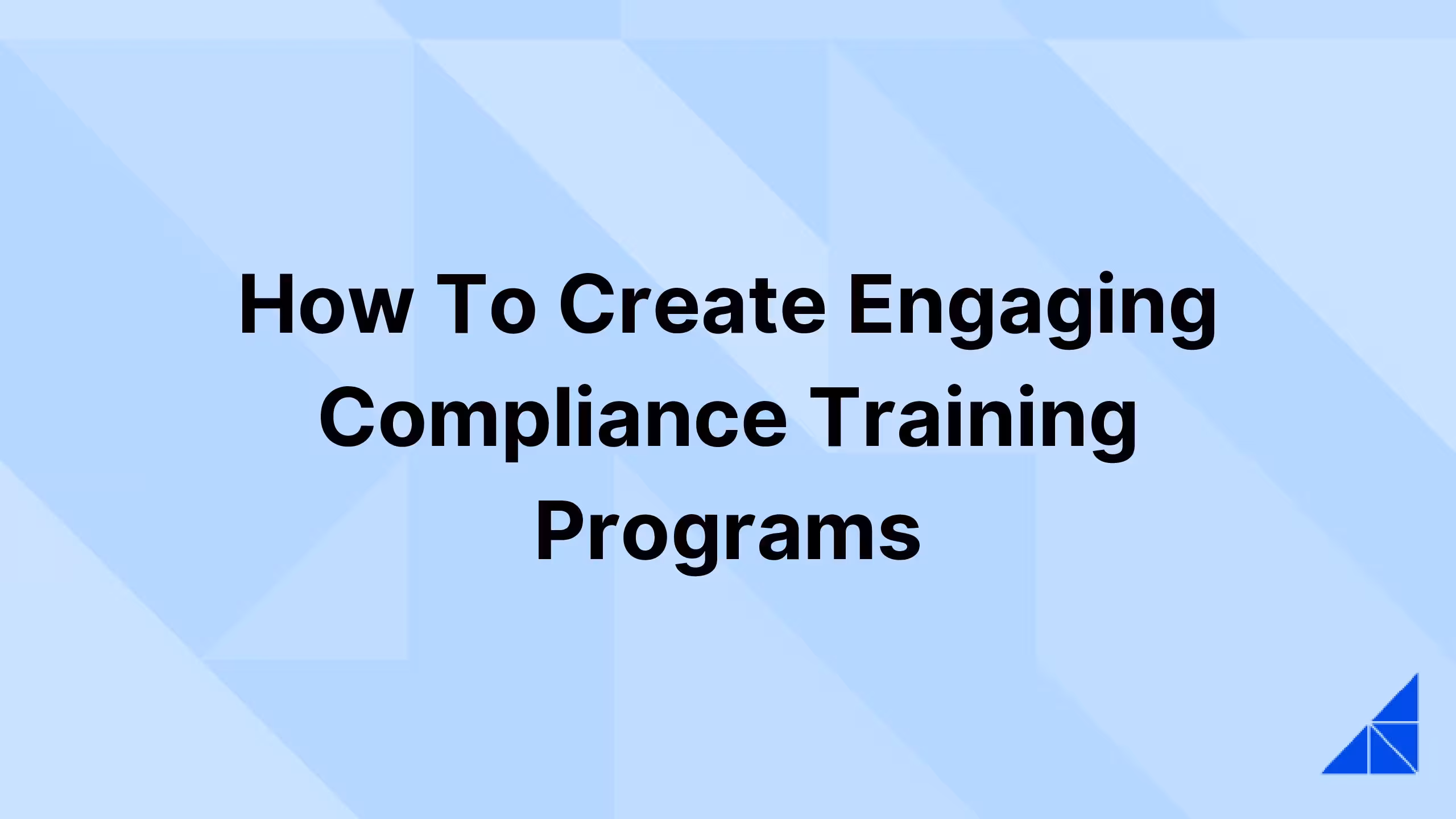 Post image for How to Create Engaging Compliance Training Programs