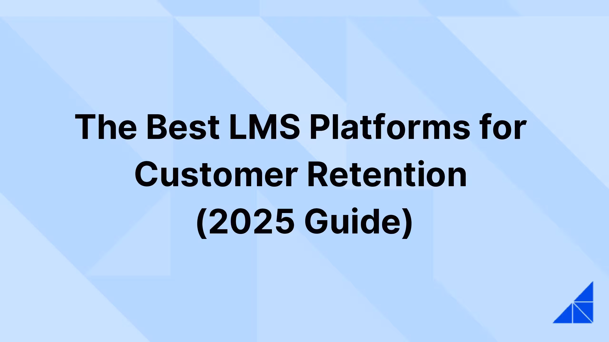Post image for The Best LMS Platforms for Customer Retention (2025 Guide)
