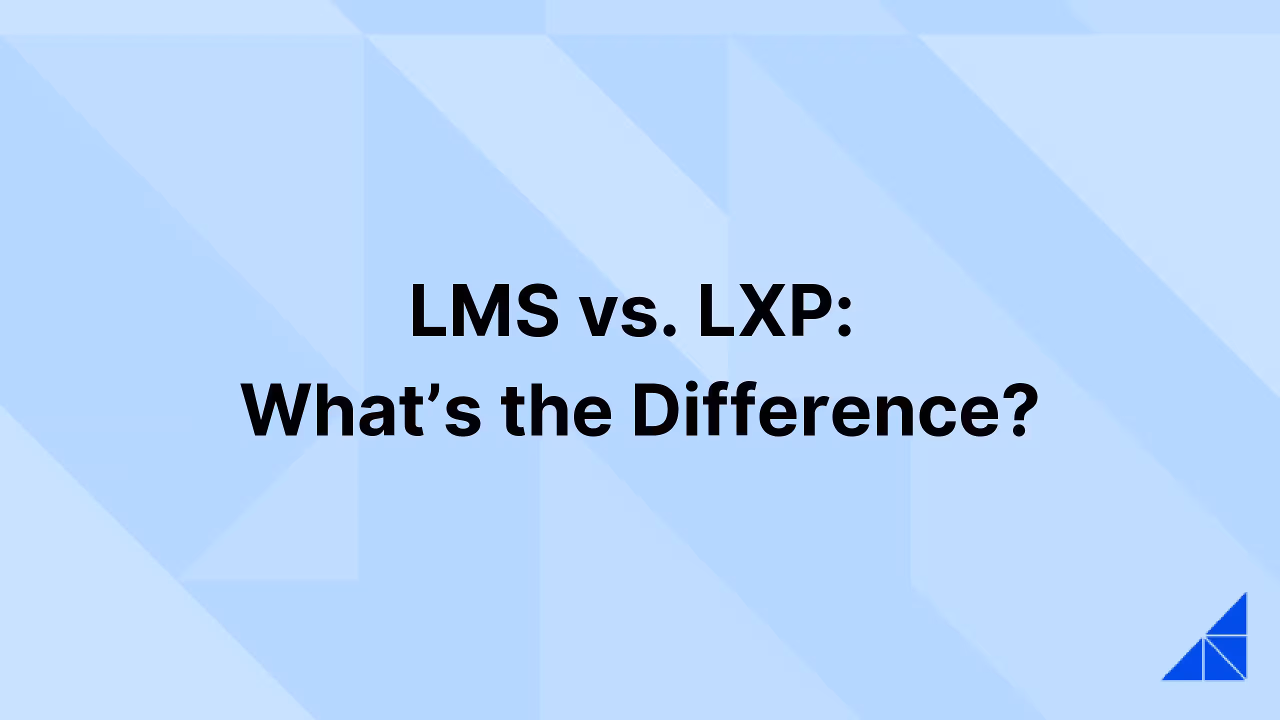 Post image for LMS vs. LXP: What’s the Difference?