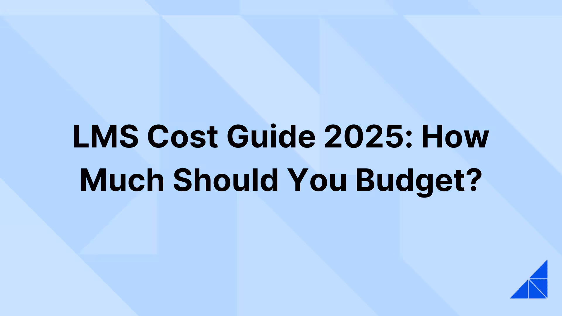 Post image for LMS Cost Guide 2025: How Much Should You Budget?